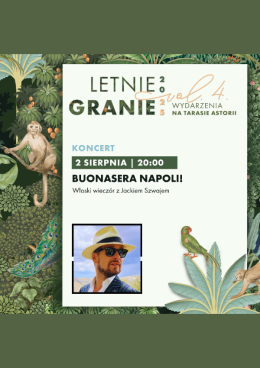 LETNIE GRANIE: Buonasera Napoli! Włoski wieczór z Jackiem Szwajem