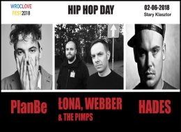 WrocLove Fest - Hip Hop Day 2018: ŁONA, WEBBER & THE PIMPS, HADES, PlanBe