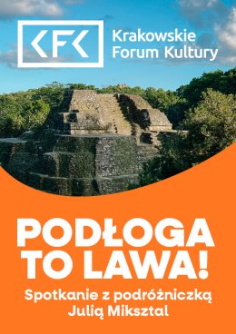 Podłoga to lawa! | Spotkanie o Gwatemali z Julią Miksztal