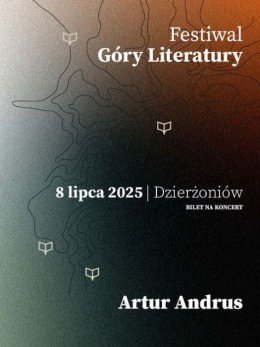 Festiwal Góry Literatury 2025: Artur Andrus