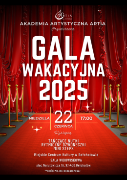 ARTIA - Akademia Artystyczna - Gala Wakacyjna 2025 - Bełchatów