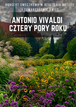 Koncert plenerowy w Ogrodzie Botanicznym: Antonio Vivaldi - Cztery Pory Roku