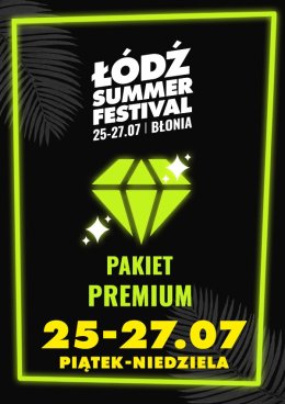Pakiet Premium na Łódź Summer Festival 3 dniowy 25.07.2025 - 27.05.2025