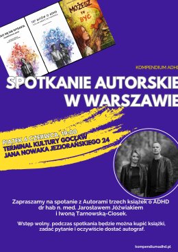 "107 mitów o ADHD" i "Możesz tu być " - spotkanie autorskie z dr hab. n. med. Jarosława Jóźwiaka i Iwony Tarnowskiej-Ciosek