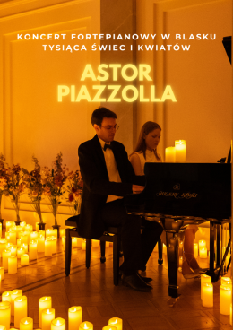 Koncert wśród kwiatów i świec: Astor Piazzolla