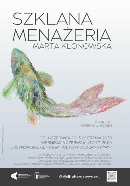„Szklana menażeria” | wystawa rzeźb Marty Klonowskiej | kurator: Marek Kałużyński