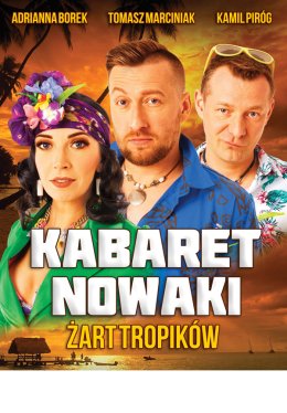 Kabaret Nowaki - Żart tropików