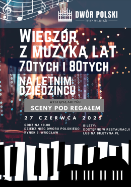 Wieczór z muzyką lat 70tych i 80tych na Letnim Dziedzińcu