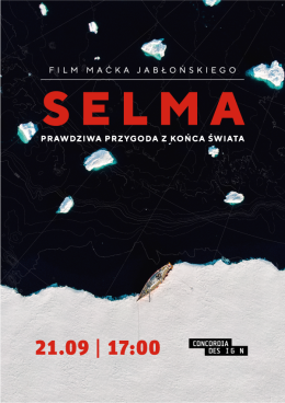 SELMA - prawdziwa przygoda z końca świata – pokaz filmu i spotkanie