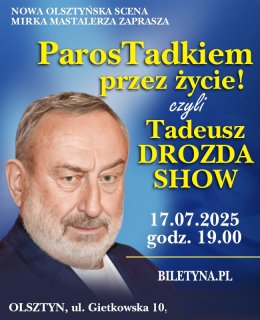 Tadeusz Drozda - ParosTadkiem przez życie!
