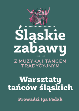 Warsztaty tańców śląskich z Igą Fedak