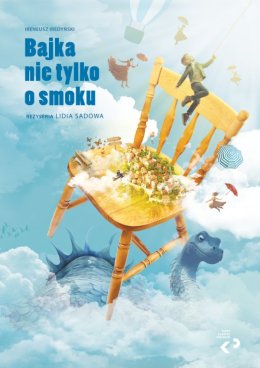 Teatr Klasyki Polskiej: Bajka nie tylko o smoku