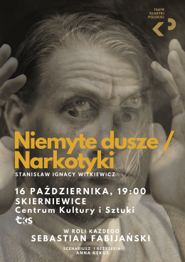Teatr Klasyki Polskiej "Niemyte dusze. Narkotyki"