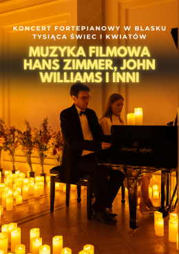 Koncert wśród kwiatów i świec: Muzyka Filmowa- Hans Zimmer, John Williams i inni