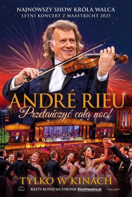 ANDRÉ RIEU. PRZETAŃCZYĆ CAŁĄ NOC!