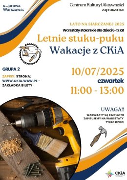 LETNIE STUKU PUKU - WARSZTATY STOLARSKIE DLA DZIECI 10.07/GRUPA II
