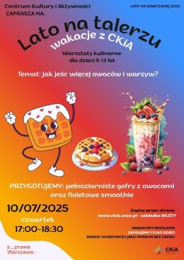 LATO NA TALERZU 10.07 - WAKACYJNE WARSZTATY KULINARNE DLA DZIECI 5-13 LAT Z OPIEKUNEM.