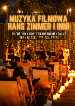 Koncert plenerowy: Muzyka Filmowa - Hans Zimmer i inni