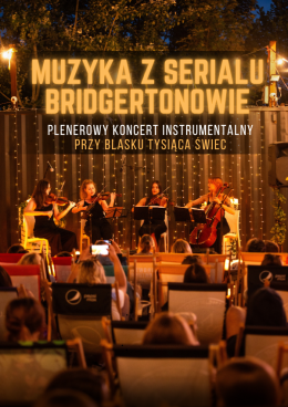 Koncert plenerowy: Muzyka z serialu Bridgertonowie