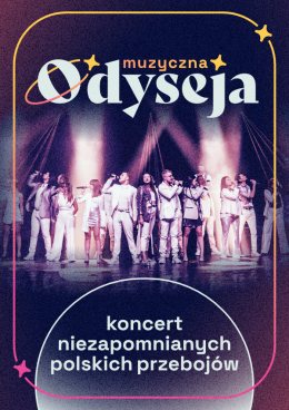 MUZYCZNA ODYSEJA - niezapomniane polskie przeboje