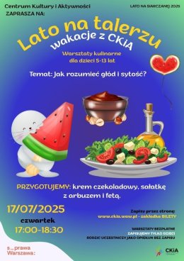 LATO NA TALERZU 17.07 - WAKACYJNE WARSZTATY KULINARNE DLA DZIECI 5-13 LAT Z OPIEKUNEM.