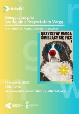„Śmiejący się pies” | spotkanie z Krzysztofem Vargą
