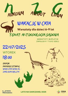 NAUKOWY ZAWRÓT GŁOWY - wakacje z CKiA. Warsztaty dla dzieci - 22.07, Warszawa