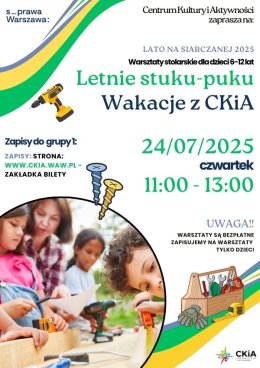 LETNIE STUKU PUKU - WARSZTATY STOLARSKIE DLA DZIECI 24.07/GRUPA I