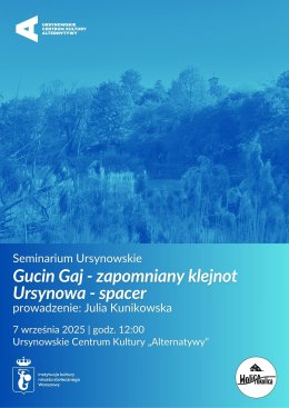 Seminarium Ursynowskie (w plenerze) | „Gucin Gaj – zapomniany klejnot Ursynowa” | prowadzenie: Julia Kunikowska