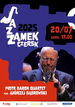 JazZamek Czersk 2025: Piotr Baron Quartet feat. Andrzej Dąbrowski