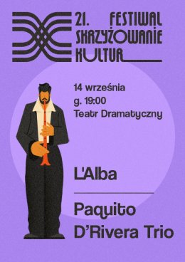 21. Festiwal Skrzyżowanie Kultur - L’Alba i Paquito D'Rivera Trio