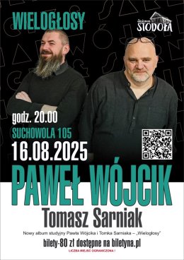 Wielogłosy: Paweł Wójcik, Tomasz Sarniak