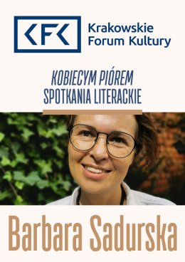 Barbara Sadurska | Kobiecym piórem. Spotkania literackie