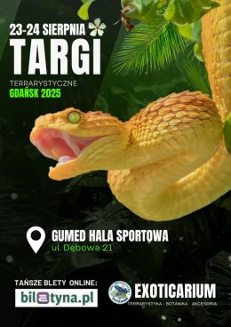 EXOTICARIUM Targi Terrarystyczne Gdańsk - dwudniowe 23-24 sierpnia