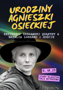 Urodziny Agnieszki Osieckiej: Krzysztof Żesławski Quartet & Natalia Lubrano + goście
