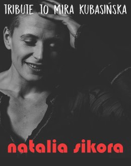 NATALIA SIKORA - Tribute to Mira Kubasińska