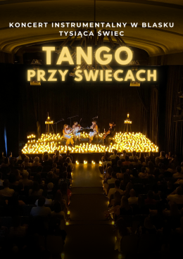 Koncert wśród tysiąca świec: Tango przy świecach