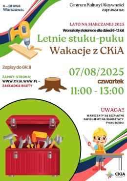 LETNIE STUKU PUKU - WARSZTATY STOLARSKIE DLA DZIECI 07.08/GRUPA II