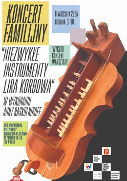 "Niezwykłe instrumenty - lira korbowa" Koncert familijny