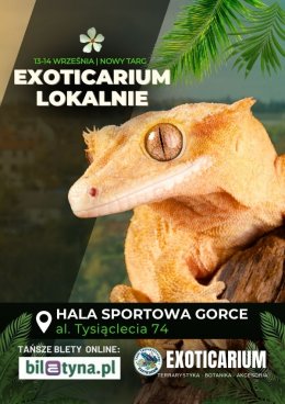 EXOTICARIUM LOKALNIE Targi Terrarystyczne Nowy Targ dwudniowe 13-14 września