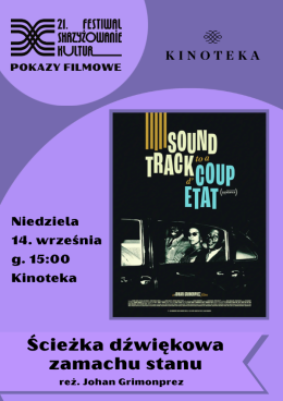 21. Festiwal Skrzyżowanie Kultur - „Ścieżka dźwiękowa zamachu stanu” - Pokaz filmowy