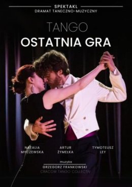 „Tango. Ostatnia gra” – spektakl taneczny