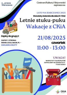LETNIE STUKU PUKU - WARSZTATY STOLARSKIE DLA DZIECI 21.08 GRUPA I