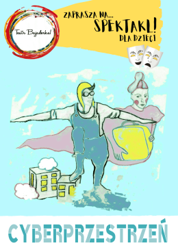 CYBERPRZESTRZEŃ - spektakl dla dzieci 5-10 lat