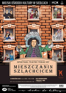 Teatr Teraz My - spektakl "Mieszczanin szlachcicem"
