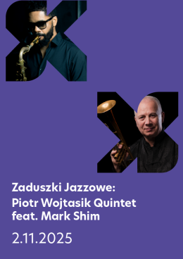 ZADUSZKI JAZZOWE: Piotr Wojtasik Quintet feat. Mark Shim