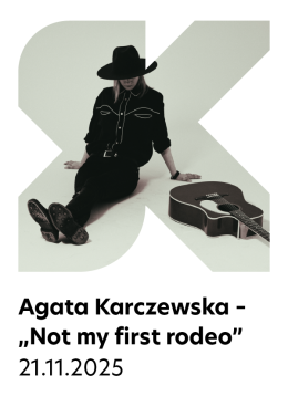 Agata Karczewska - pt. „Not My First Rodeo”.