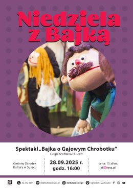 Niedziela z Bajką. Spektakl pt.:"Bajka o Gajowym Chrobotku"