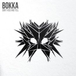 BOKKA - Don't kiss and tell
