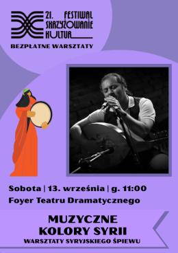 21. Festiwal Skrzyżowanie Kultur - Muzyczne kolory Syrii - warsztaty syryjskiego śpiewu